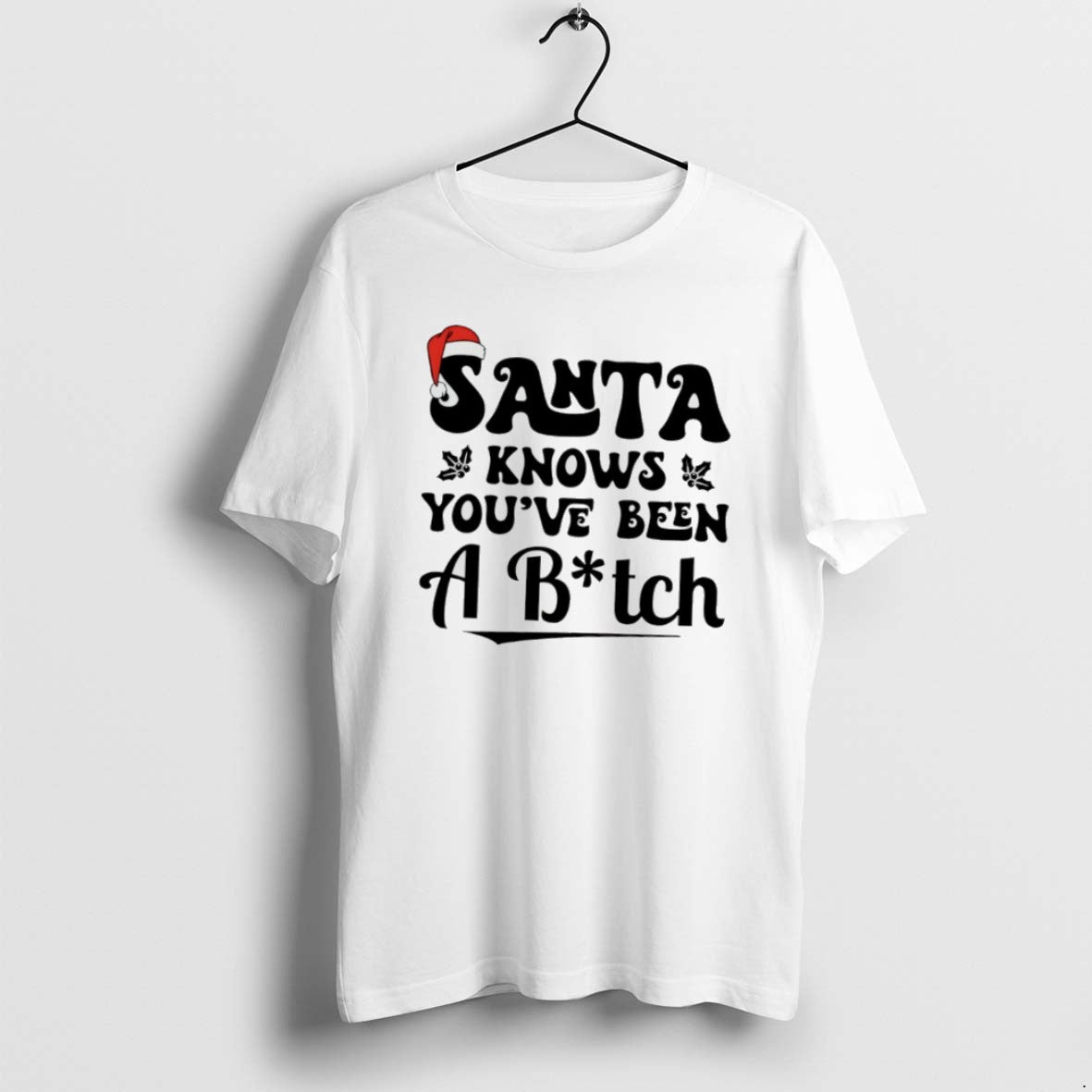 Official Santa Knows Youve Been A Bitch