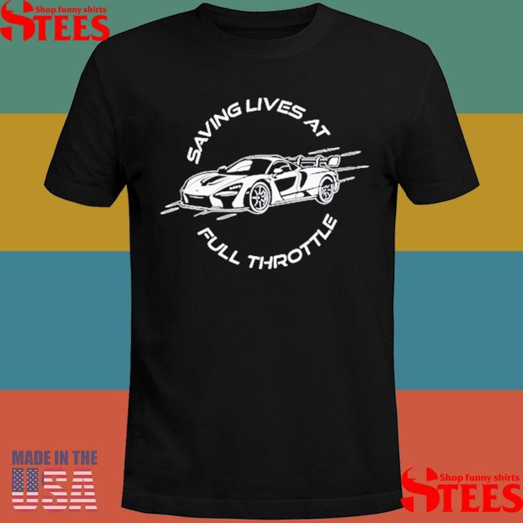 Saving Lives At Full Throttle T-shirt