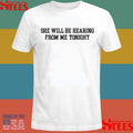 She Will Be Hearing From Me Tonight Shirts