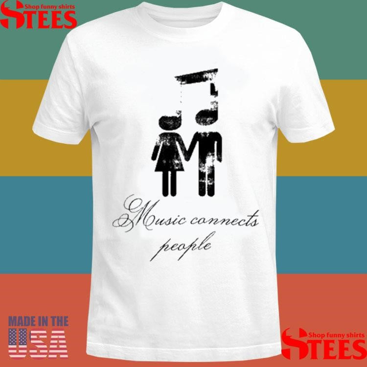 Slechthart Music Connects People Shirts