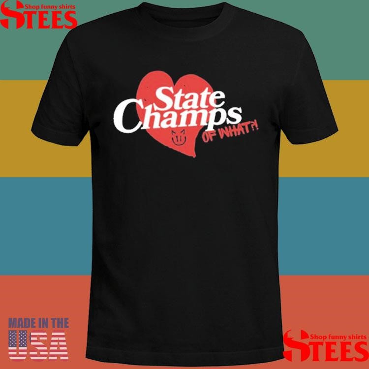 State Champs Kings Of What Shirts