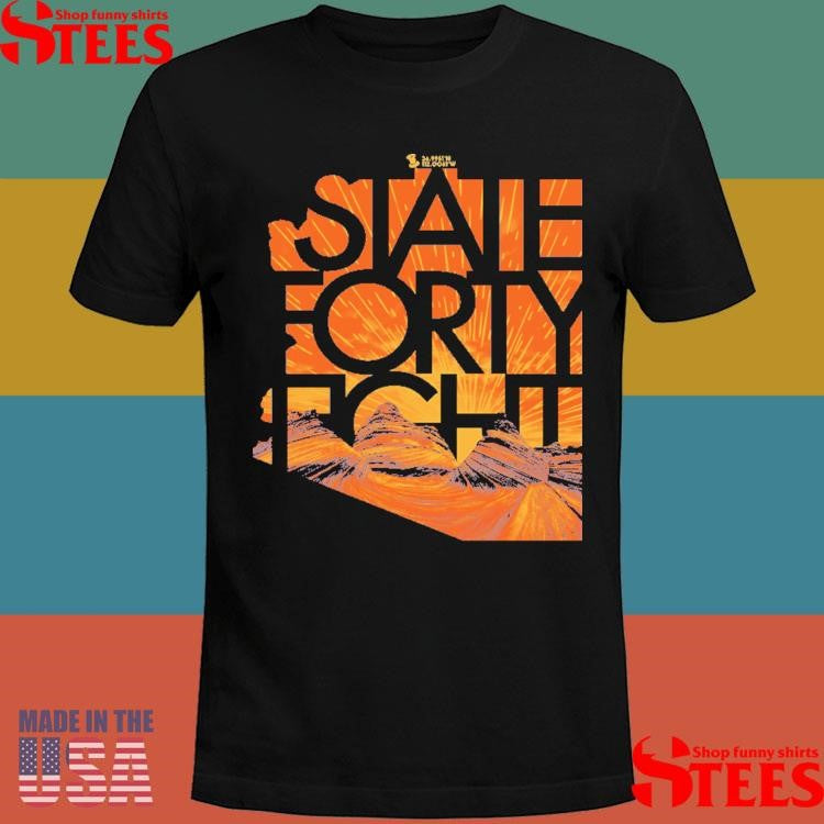 State Forty Fight What A Deal July T-shirt