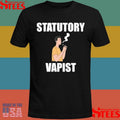 Statutory Vapist T-shirt
