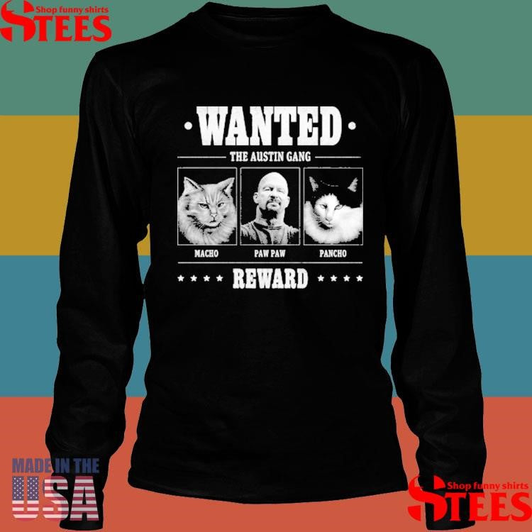 Steve Austin Wanted The Austin Gang T-shirt