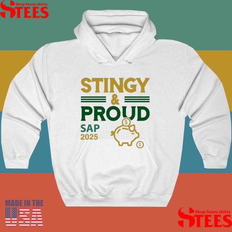 Stingy & Proud Sap 2025 Shirts