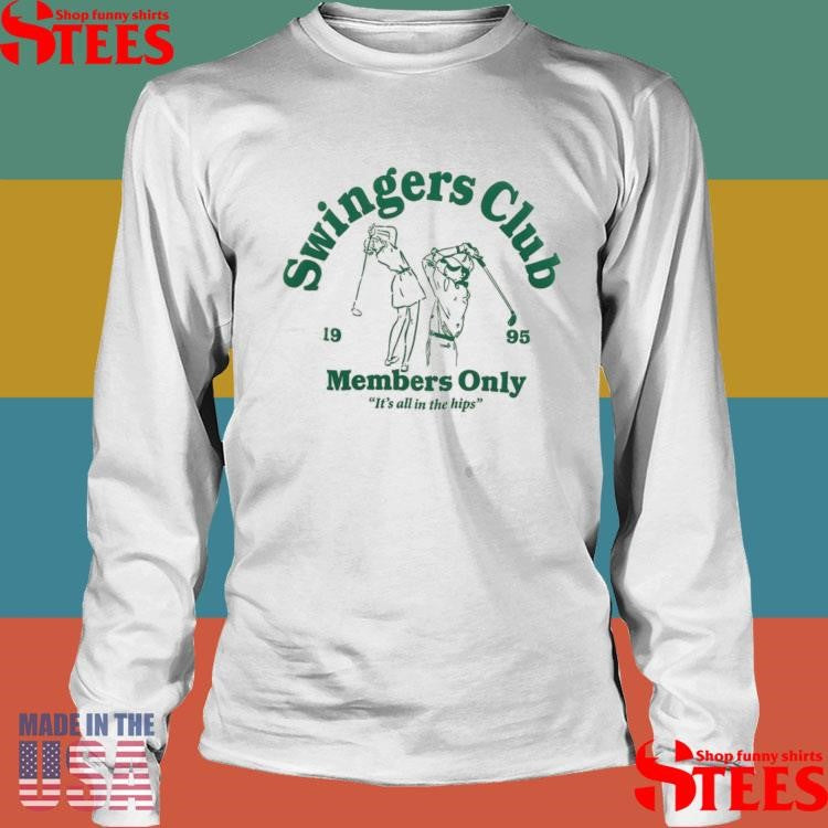 Swingers Club Member Only It’s All In The Hips 1995 Shirts