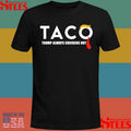 Taco Trump Always Chickens Out Taco Trade Funny Trump Shirts