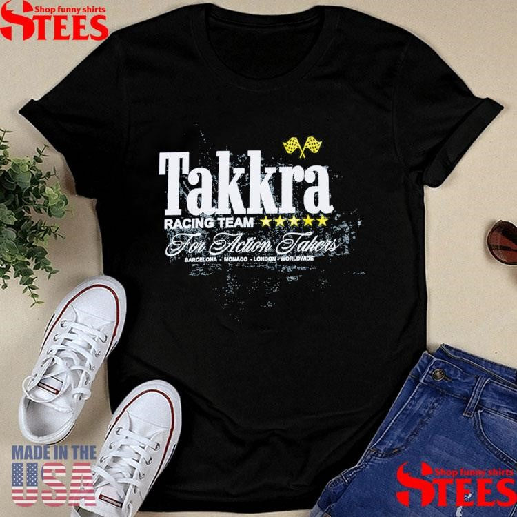 Takkra Racing Team For Action Takers Shirts