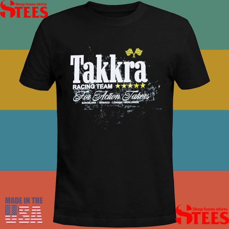 Takkra Racing Team For Action Takers Shirts