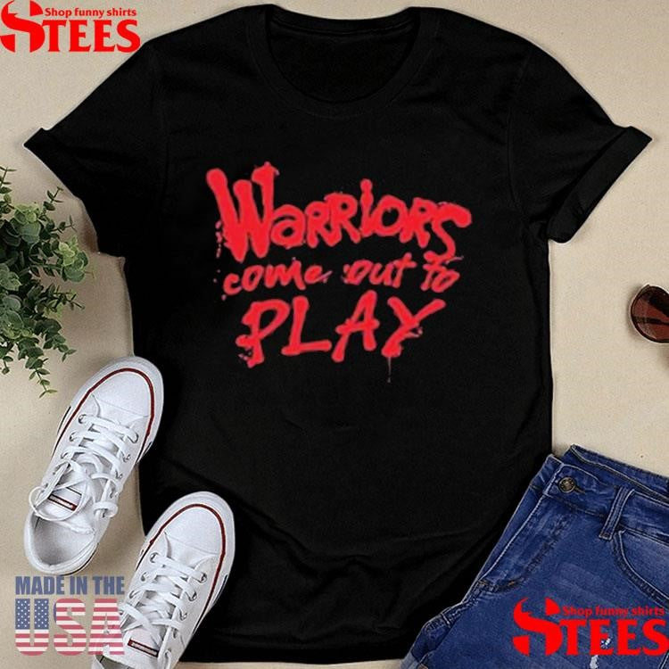 Tari Eason Warriors Come Out To Play Shirts