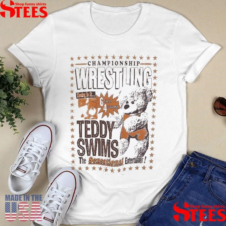 Teddy Swims Wrestling Bear Championship Shirts