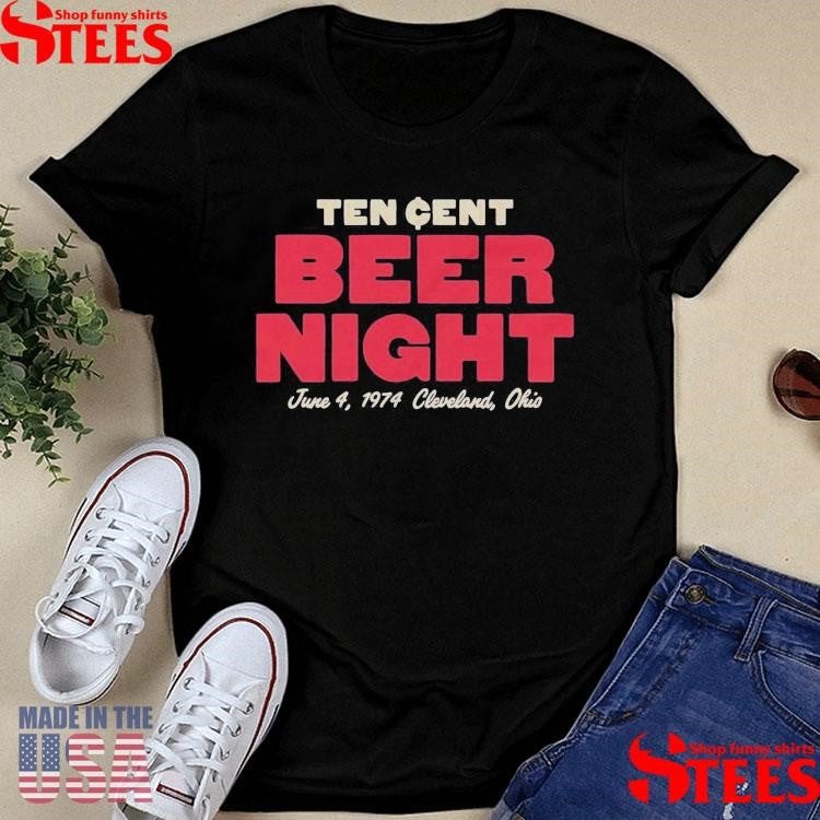 Ten Cent Beer Night June 4 1974 Cleveland Ohio Shirts