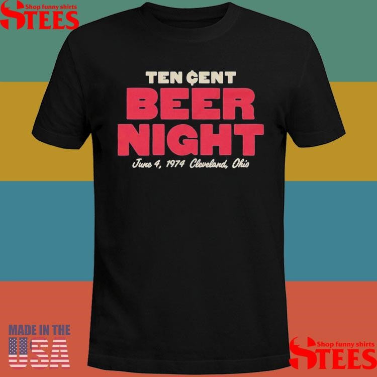 Ten Cent Beer Night June 4 1974 Cleveland Ohio Shirts