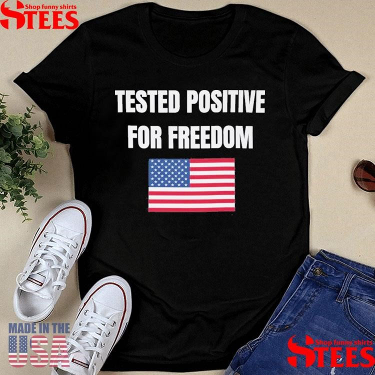 Tested Positive For Freedom American Flag T-shirt