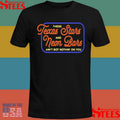 Texas Stars And Neon Bars There And Ain’t Got Nothin On You Tour Shirts