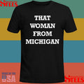 That Woman From Michigan T-shirt