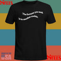 The Fortune You Seek Is In Another Cookie Shirts