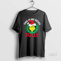 Official The Grinch This Is Me Being Jolly Christmas Stylish
