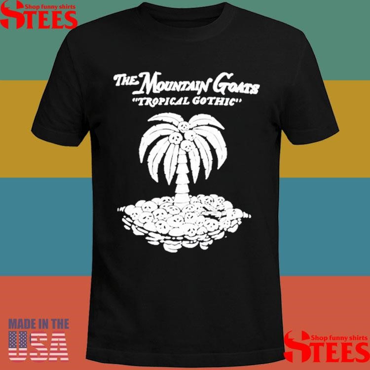 The Mountain Goats Tropical Gothic 2025 T-shirts