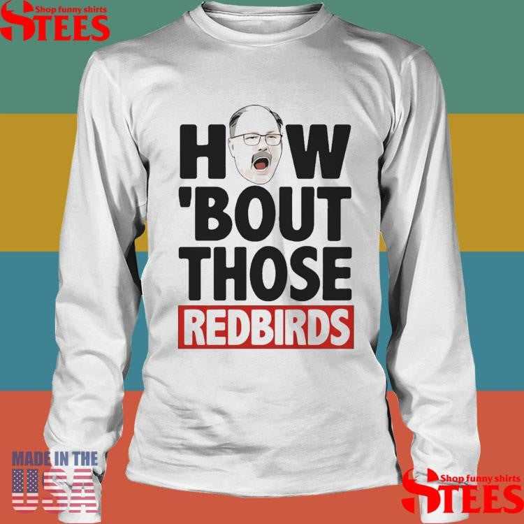 The Spack Stache How Bout Those Redbirds T-shirt
