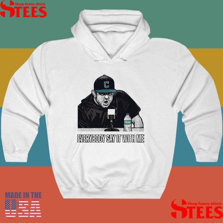 The Strut Podcast Everybody Say It With Me Coastal Carolina T-shirt