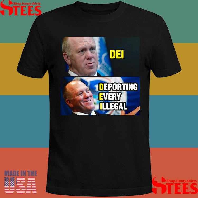 Thomas Homan Dei Deporting Every Illegal Shirts