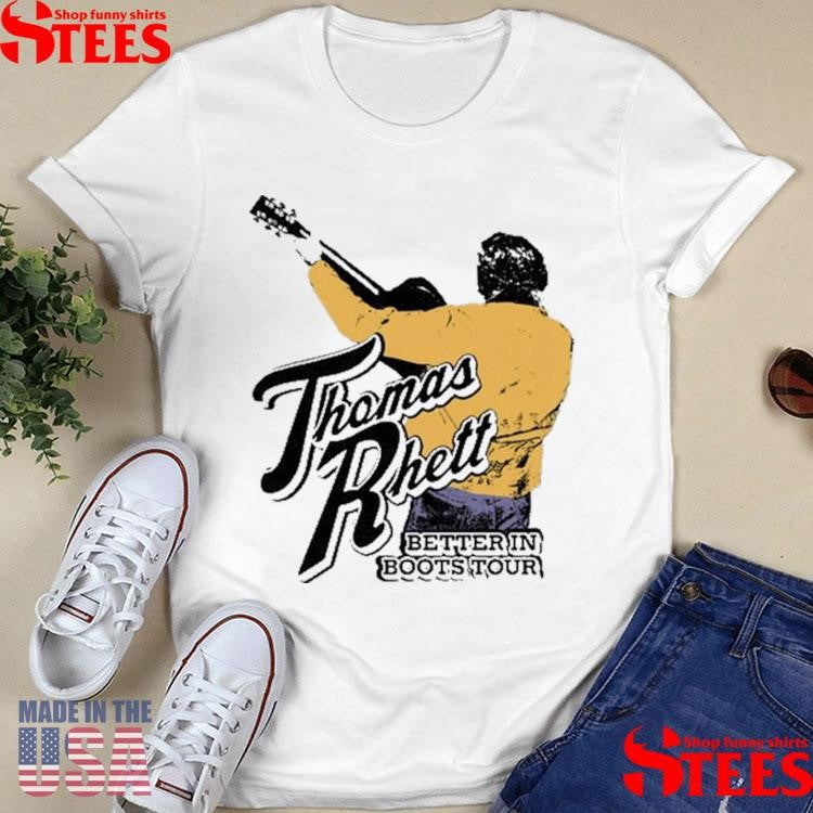 Thomas Rhett Better In Boots Tour Shirts