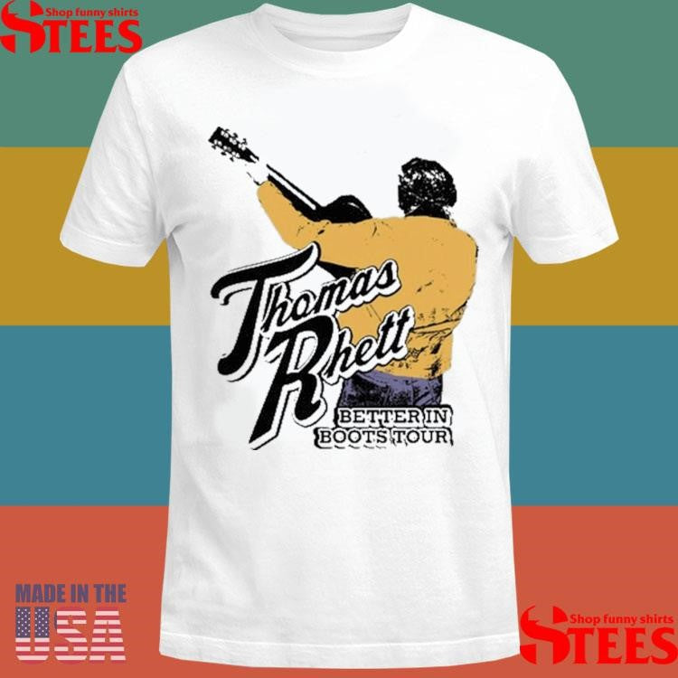 Thomas Rhett Better In Boots Tour Shirts