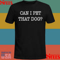 Tiffany D. Cross Can I Pet That Dog Shirts