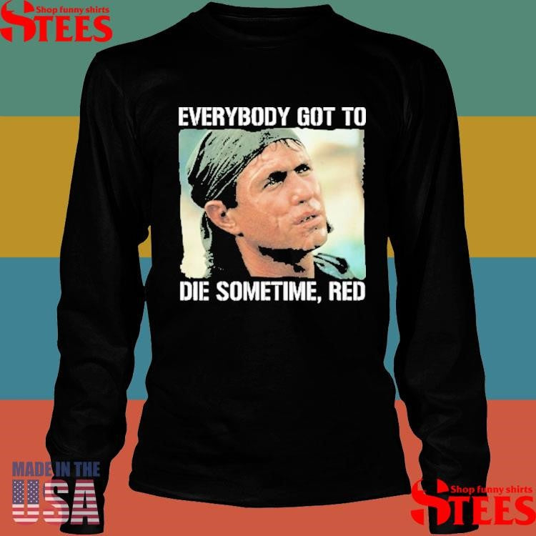 Tom Berenger Everybody Got To Die Sometime Red T-shirts