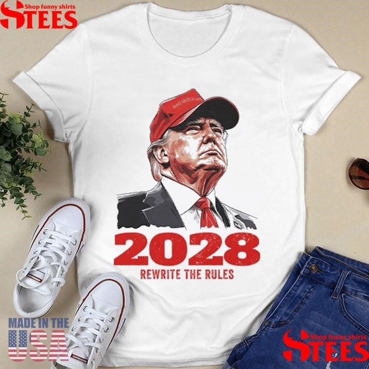 Trump 2028 Rewrite The Rules Shirts