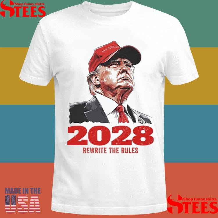 Trump 2028 Rewrite The Rules Shirts