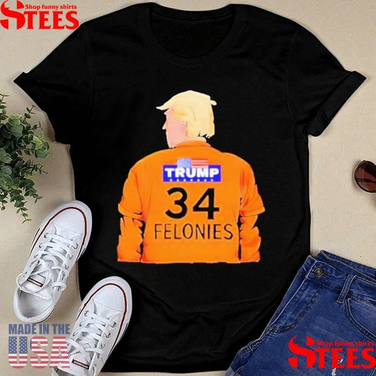Trump 34 Felonies T-shirt