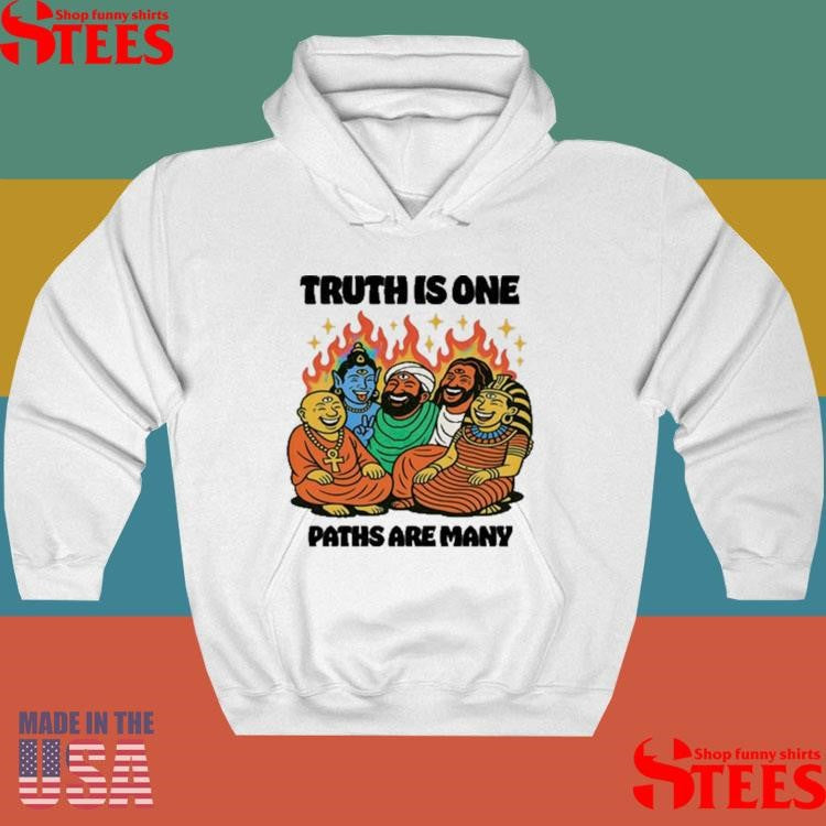 Truth Is One Paths Are Many Shirts