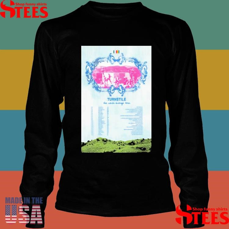 Turnstile The Never Enough Tour 2025 T-shirt