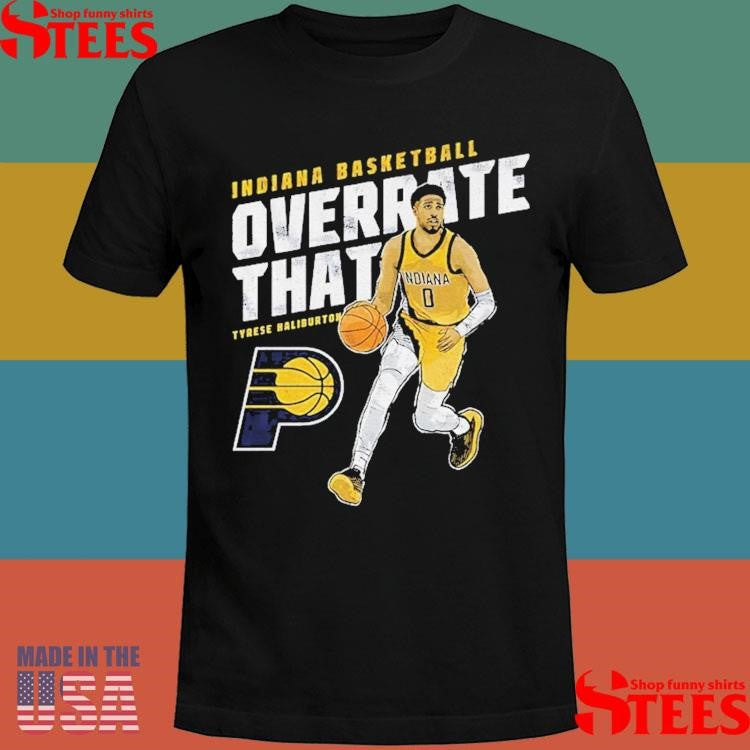 Tyrese Haliburton Indiana Pacers Nba Basketball Overrate That Shirts