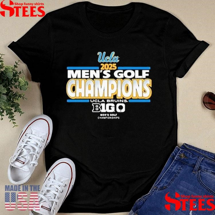 Ucla Bruins 2025 Men’s Golf Tournament Champs Shirts