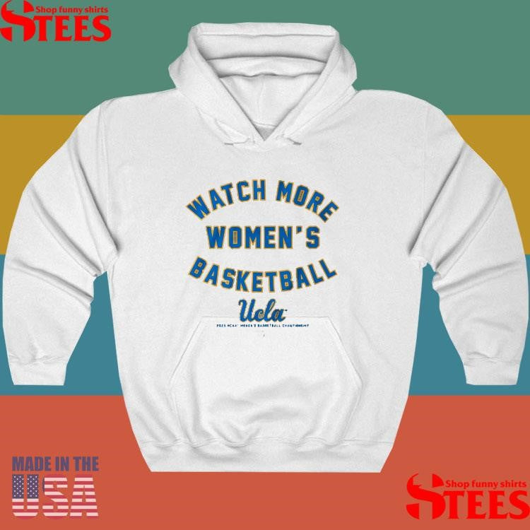 Ucla Watch More Women’s Basketball 2025 Ncaa Women’s Basketball Championship March Madness Shirts
