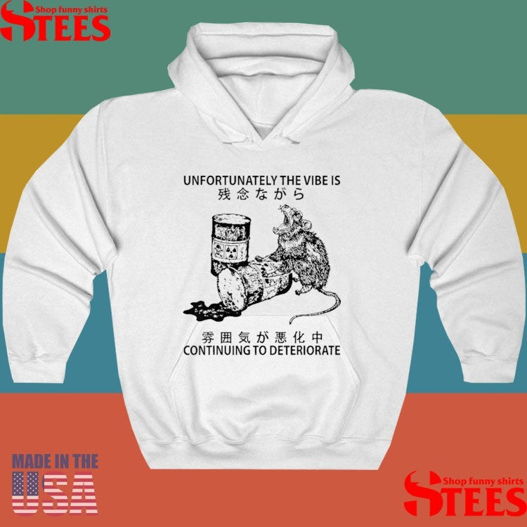 Unfortunately The Vibe Is Continuing To Deteriorate Mouse Rats Shirts