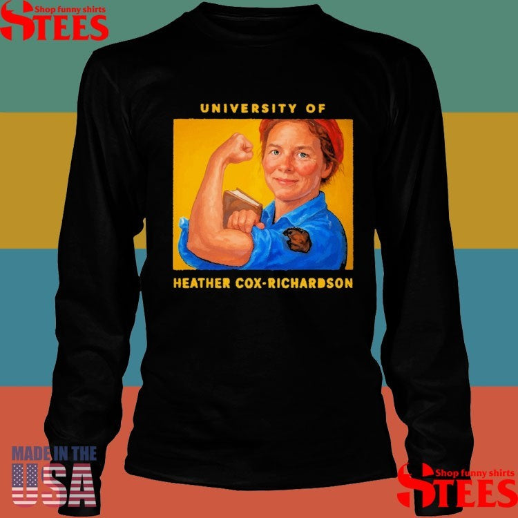 University Of Heather Cox Richardson Shirts