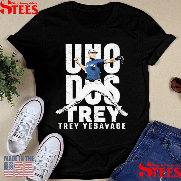 Uno Dos Trey Trey Yesavage T-shirt