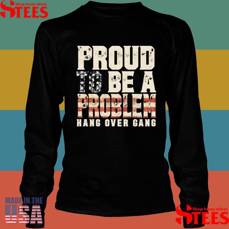 Usa Proud To Be A Problem Shirts