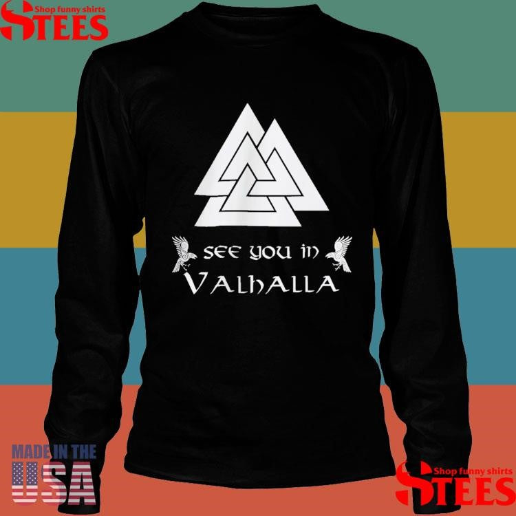 Valknut Viking See You In Valhalla Shirts