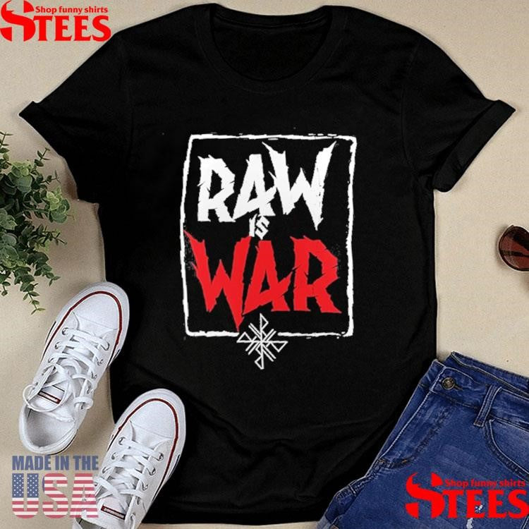 War Raiders Raw Is War T-shirt