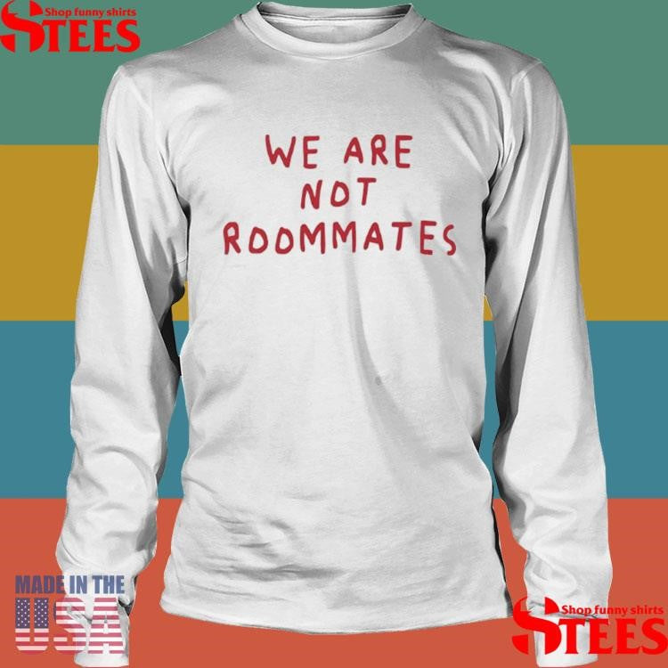 We Are Not Roommates Lesbian Shirts
