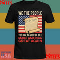We The People The Big Beautiful Bill Make America Great Again T-shirt
