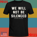 We Will Not Be Silenced Better South Better World Shirts