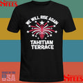 We Will Rise Again Tahitian Terrace T-shirt
