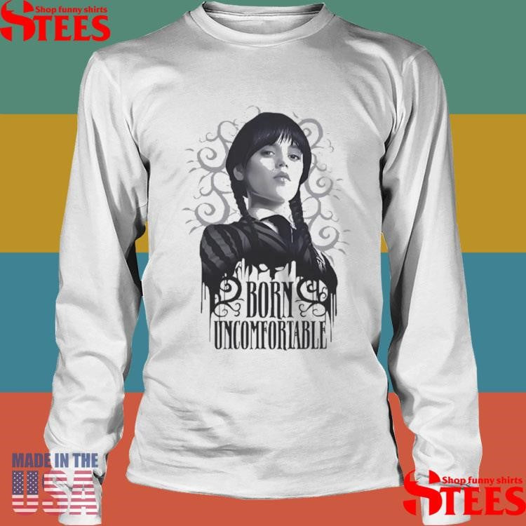 Wednesday Born Uncomfortable T-shirts