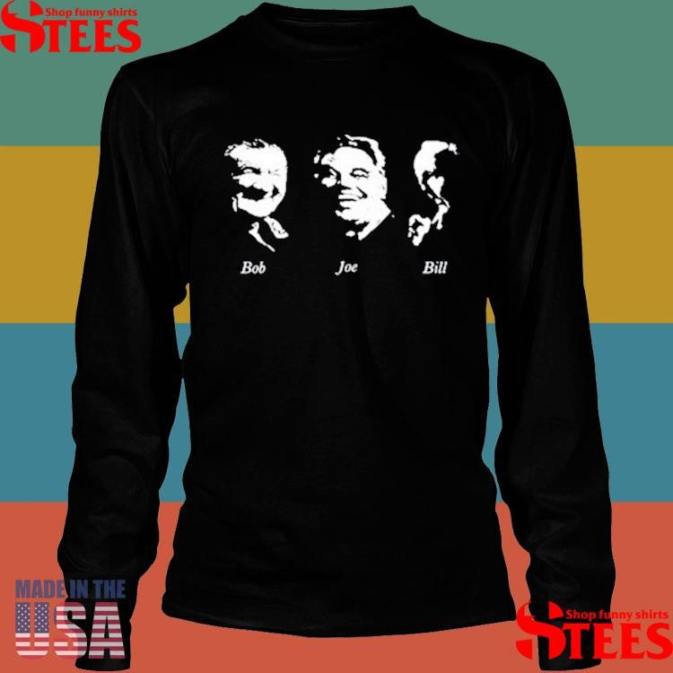 Who Is Gręgg Bob Joe Bill Shirts
